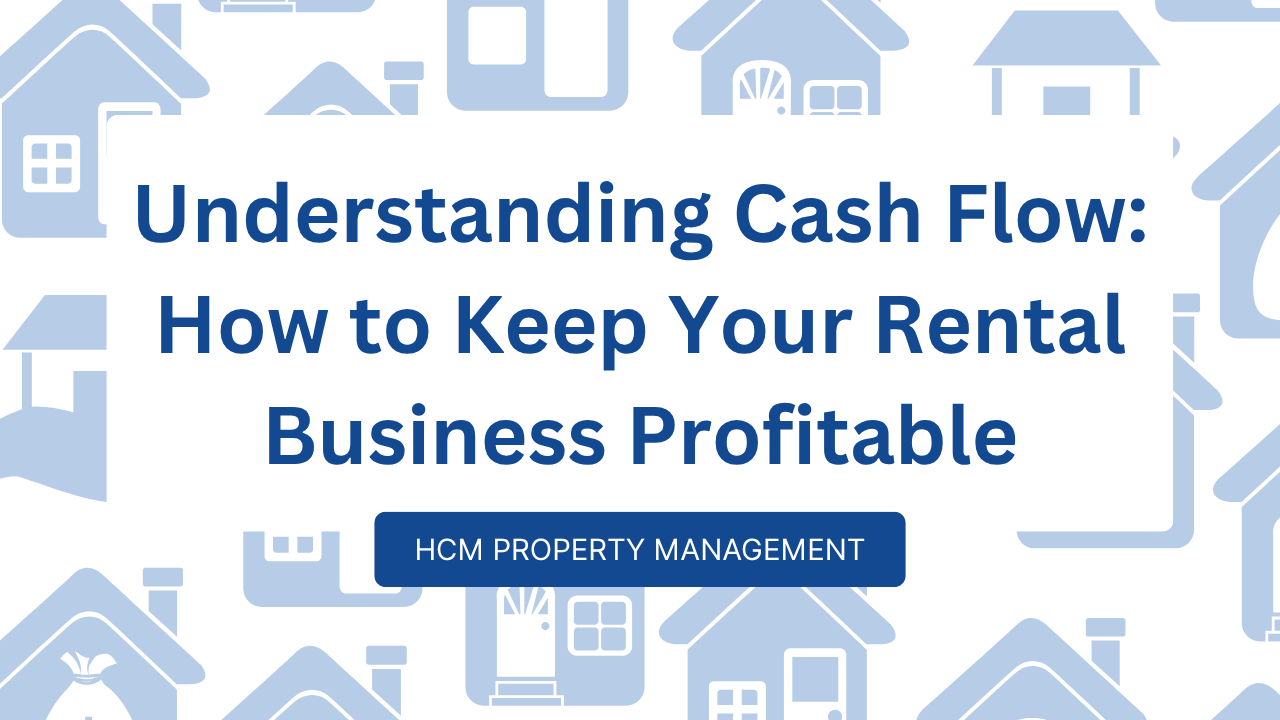 Understanding Cash Flow: How to Keep Your Rental Business Profitable